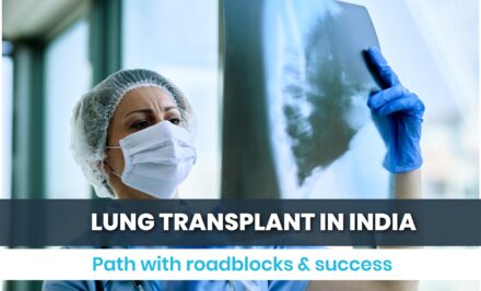 Lung Transplant in India: Path with Roadblocks and Success