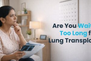 Are You Waiting Too Long for a Lung Transplant? Know Early Warning Signs Doctors Look For