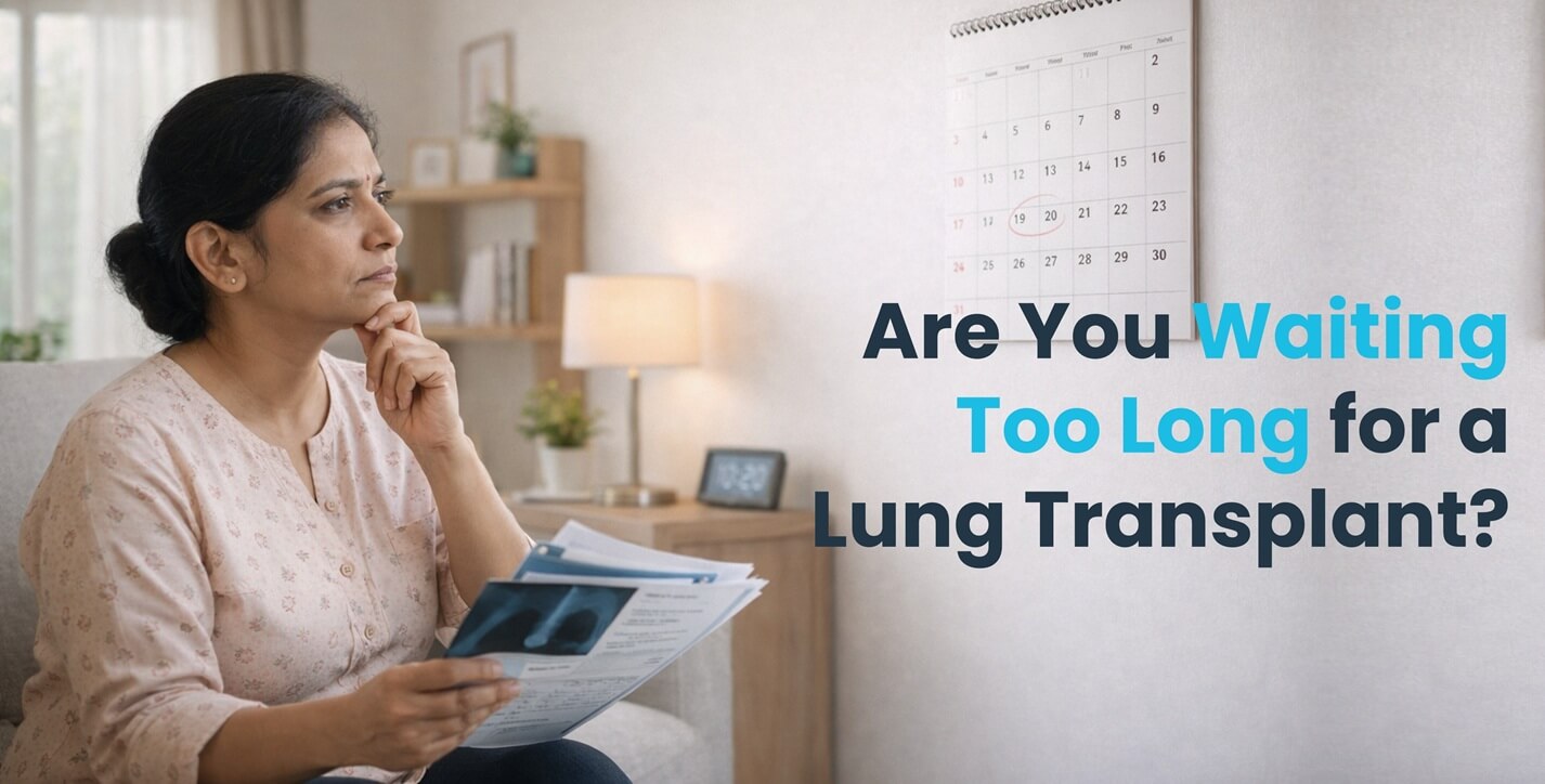 Are You Waiting Too Long for a Lung Transplant? Know Early Warning Signs Doctors Look For